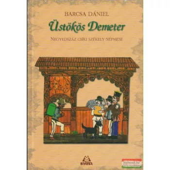   Barcsa Dániel - Üstökös Demeter - Negyedszáz csíki székely népmese 