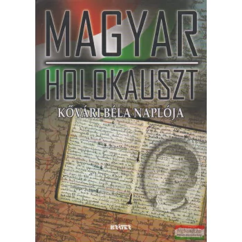Kővári Béla - Magyar holokauszt