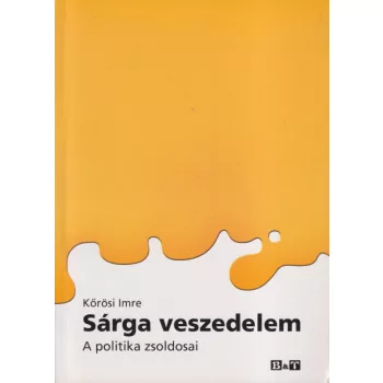 Kőrösi Imre - Sárga veszedelem