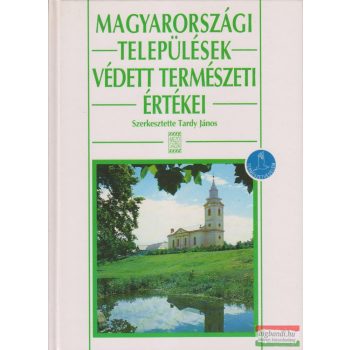   Tardy János szerk. - Magyarországi települések védett természeti értékei