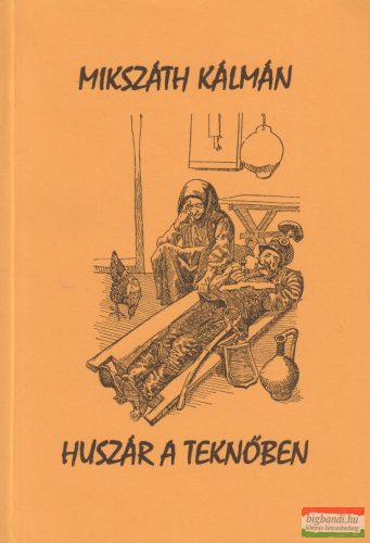 Mikszáth Kálmán - Huszár a teknőben (reprint)