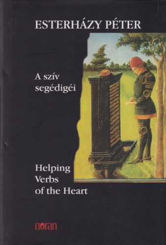 Esterházy Péter - A szív segédigéi - Helping Verbs of the Heart