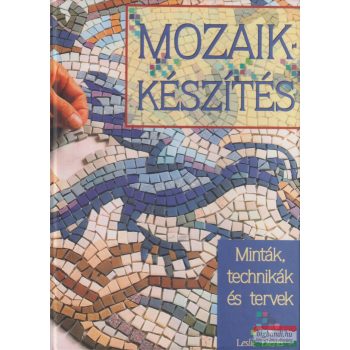   Leslie Dierks - Mozaikkészítés - Minták, technikák és tervek