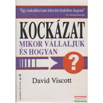 David Viscott - Kockázat - mikor vállaljuk és hogyan?
