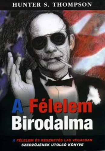Hunter S. Thompson - A Félelem Birodalma
