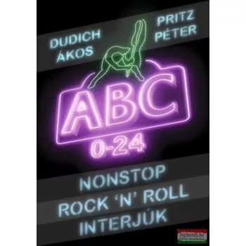   Dudich Ákos, Pritz Péter - Nonstop Rock'n'Roll interjúk - ABC 0-24