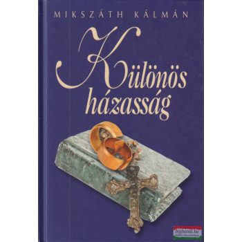 Mikszáth Kálmán - Különös házasság