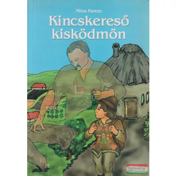 Móra Ferenc - Kincskereső ​kisködmön
