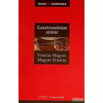 Gasztronómiai szótár - Francia-magyar, Magyar-francia 