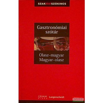 Gasztronómiai szótár - Olasz-magyar, Magyar-olasz