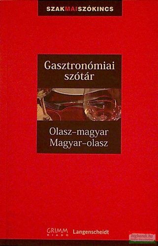 Gasztronómiai szótár - Olasz-magyar, Magyar-olasz