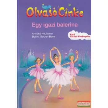 Annette Neubauer - Olvasó Cinke - Egy ​igazi balerina
