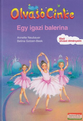 Annette Neubauer - Olvasó Cinke - Egy ​igazi balerina