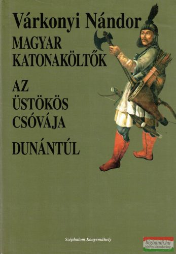 Várkonyi Nándor - Magyar katonaköltők / Az üstökös csóvája / Dunántúl