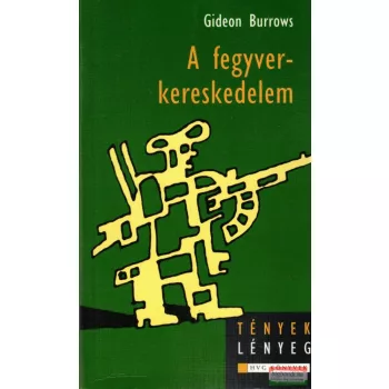 Gideon Burrows - A fegyverkereskedelem
