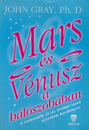 John Gray Ph. D. - Mars és Vénusz a hálószobában