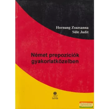   Hornung Zsuzsanna, Süle Judit - Német prepoziciók gyakorlatközelben (szépséghibás)