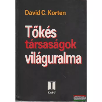 David C. Korten - Tőkés társaságok világuralma