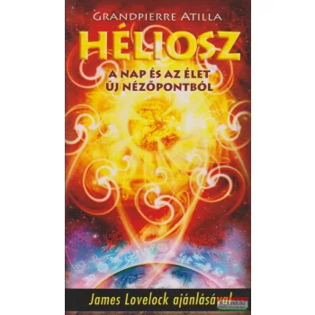   Grandpierre Attila - HÉLIOSZ - A Nap és az élet új nézőpontból 