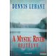 Dennis Lehane - A Mystic River rejtélye