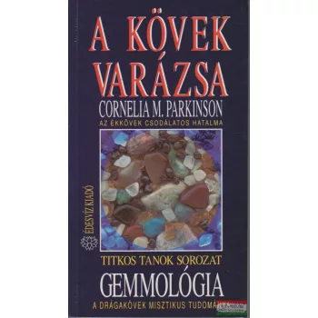   Cornelia M. Parkinson - A kövek varázsa - Az ékkövek csodálatos hatalma