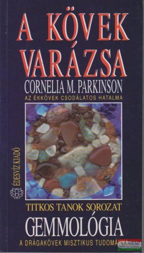 Cornelia M. Parkinson - A kövek varázsa - Az ékkövek csodálatos hatalma