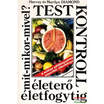   Harvey és Marilyn Diamond - Testkontroll - Életerő életfogytig