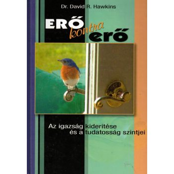 Dr. David R. Hawkins - Erő kontra erő