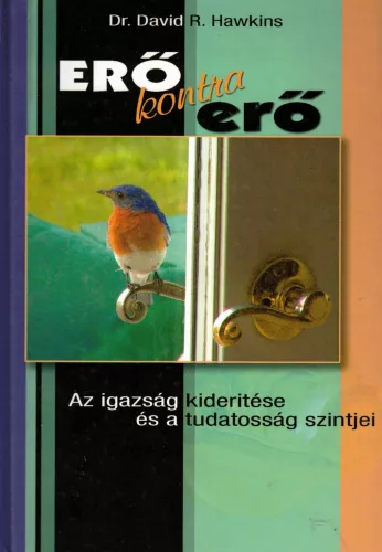 Dr. David R. Hawkins - Erő kontra erő