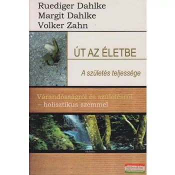 Margit Dahlke, Ruediger Dahlke, Volker Zahn - Út az életbe