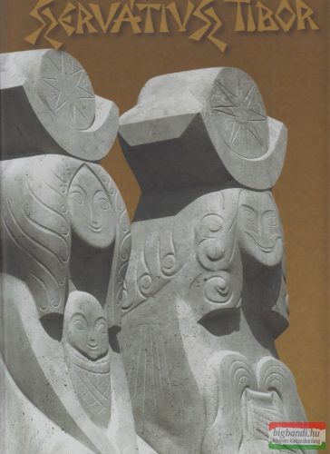 Szervátiusz Klára szerk. - Szervátiusz Tibor