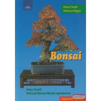 Helmut Rüger Horst Stahl - Bonsai - Lépésről lépésre