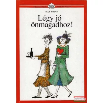 Paul Hauck - Légy jó önmagadhoz! 