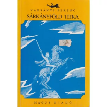 Varsányi Ferenc - Sárkányföld titka
