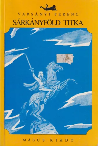 Varsányi Ferenc - Sárkányföld titka