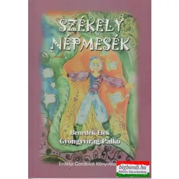 Benedek Elek - Székely népmesék - Gyöngyvirág Palkó 