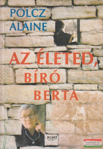 Polcz Alaine - Az életed, Bíró Berta 