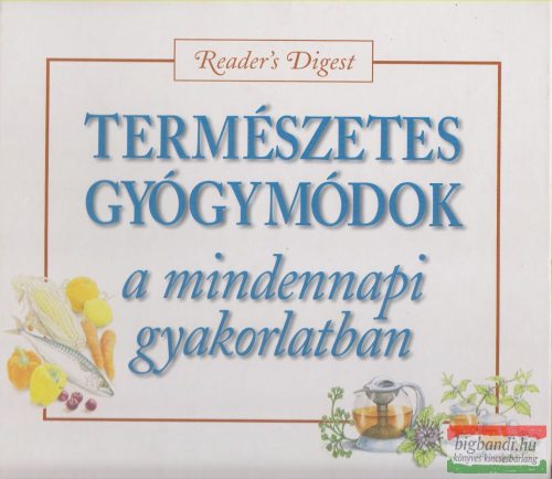 Természetes gyógymódok a mindennapi gyakorlatban 