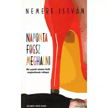Nemere István - Naponta fogsz meghalni
