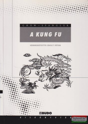 David Chow, Richard Spangler - A ​kung fu történelme, filozófiája és technikái 