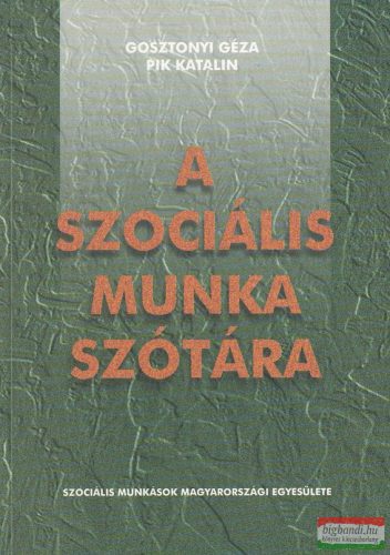 Gosztonyi Géza, Pik Katalin - A ​szociális munka szótára