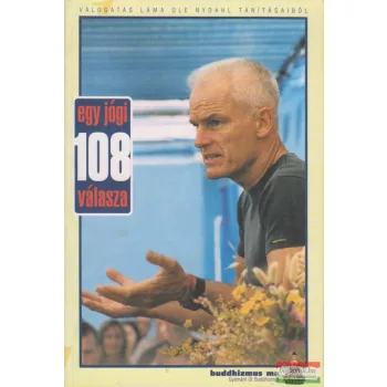 Láma Ole Nydahl - Egy jógi 108 válasza