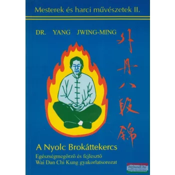 Dr. Yang Jwing-Ming - A Nyolc Brokáttekercs