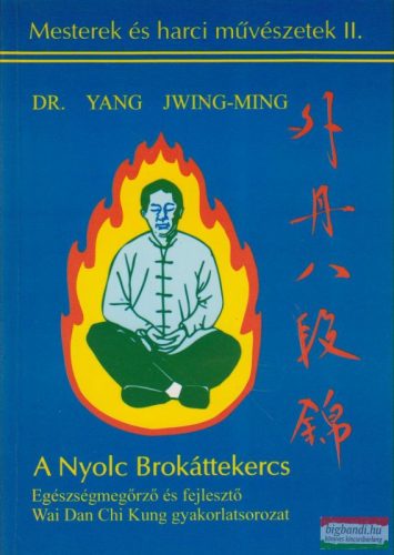 Dr. Yang Jwing-Ming - A Nyolc Brokáttekercs