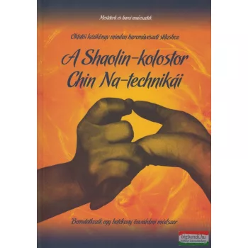 Dr. Yang Jwing-Ming - A Shaolin-kolostor chin na-technikái