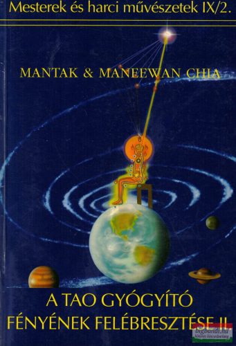 Mantak & Maneewan Chia - A Tao Gyógyító Fényének felébresztése II.