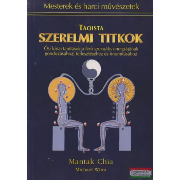  Mantak Chia, Michael Winn - Taoista szerelmi titkok 