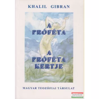 Kahlil Gibran - A próféta / A próféta kertje