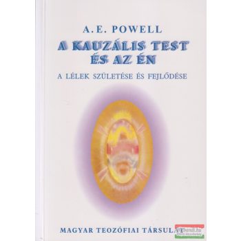   A. E. Powell - A kauzális test és az Én - a lélek születése és fejlődése