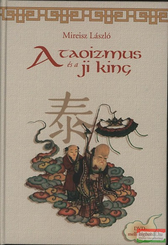 Mireisz László - A taoizmus és a Ji King - DVD melléklettel